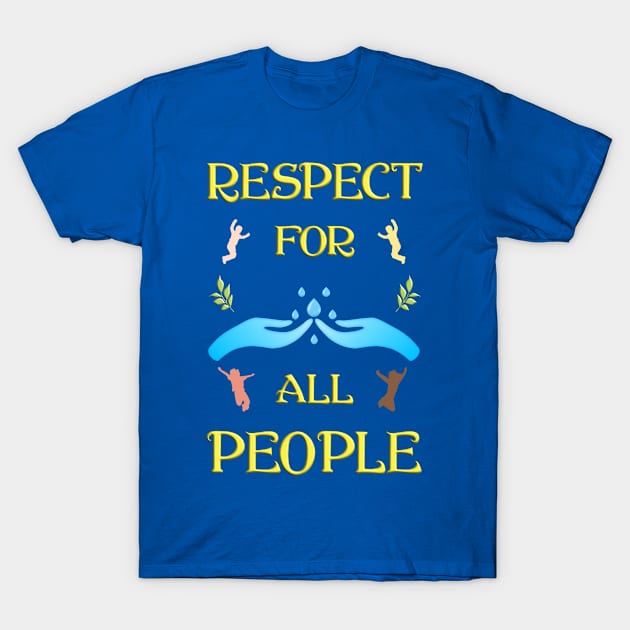 Respect For All People - Respect For All People T-Shirt by madrigenum